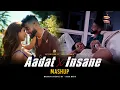 Lagu Aadat X Insane - Mashup | Ap Dhillon Ft. Tara Sutaria | Saada Pyar | Latest Punjabi Song 2026