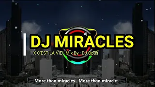 Download DJ MIRACLES X CES'T LA VIE-BY DJ OPUS-VIRAL TIK TOK MP3