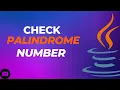 Check if Number is Palindrome or Not Java