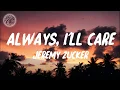Jeremy Zucker - alway, i'll care (Lyrics)