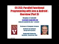 CS 253 Parallel Functional Programming with Java Android Overview Part 3