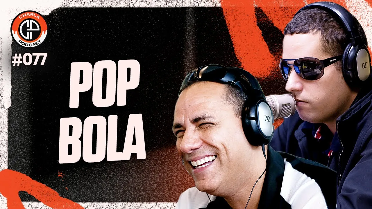 CHARLA #077 - Pop Bola (Araújo e Lopes) @PopBolaEsporteClube