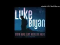 Luke Bryan - Down To One (Born Here Live Here Die Here Deluxe Edition/2021)