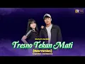 Download Lagu Esa Risty Ft. Sischo Pransub - Tresno Tekan Mati New Version ( Official Live Music )