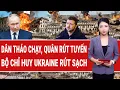 Lagu Vấn đề hôm nay: Hỗn loạn: Dân tháo chạy, quân rút tuyến, Ukraine lộ thế phòng thủ quá yếu ớt