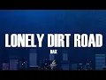Download Lagu Dax - Lonely Dirt Road (Lyrics)