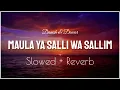 Download Lagu Maula Ya Salli Wa Sallim (Slowed + Reverb) | Danish \u0026 Dawar | Ramadan 2022 Special | Naat And Hamd