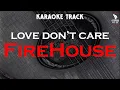 Firehouse | Love Don't Care 🎤HQ Karaoke🎤