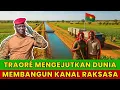 Download Lagu Traore MENGGEGERKAN Dunia! Bangun Kanal Raksasa TANPA BARAT (IMF, USAID, atau Uni Eropa)