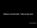 Natiruts e Amani Kush - Tudo vai dar certo (letra)