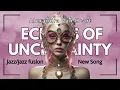 Lagu Echoes of Uncertainty – Alexandra Van Heart | Soulful Jazz Fusion, Nu Jazz