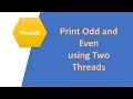 Threads Printing odd and even number using two threads