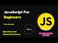 JavaScript For Beginners JS Operators and Control Structures Part-3 Interview Questions