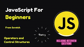 JavaScript For Beginners JS Operators and Control Structures Part-3 Interview Questions
