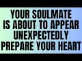 Angels Say: Your Soulmate Is About to Appear Unexpectedly… Prepare Your Heart 💔➡️💖