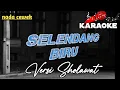 Download Lagu KARAOKE SELENDANG BIRU VERSI SHOLAWAT UNTUK NADA CEWEK