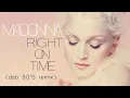 Lagu Madonna - Right On Time (Dab 90'S Remix)
