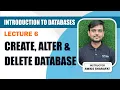 Lecture 6 Create Alter Delete Database