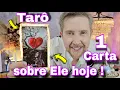 1 CARTA SOBRE ELE HOJE ! QUAL A ENERGIA DELE HOJE EM RELAÇÃO A VOCÊ?rei do oráculo hoje,bubatarohoje
