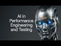 AI in Performance Engineering and Testing
