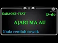 Download Lagu karaoke AJARI MA AU nada rendah cowok