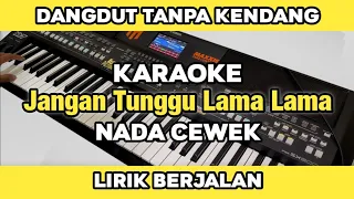 jangan tunggu lama lama dangdut koplo tanpa kendang karaoke nada wanita 