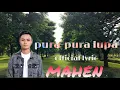 Mahen~pura-pura lupa versi lirik