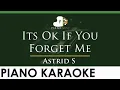 Astrid S - Its Ok If You Forget Me - LOWER Key (Piano Karaoke Instrumental)