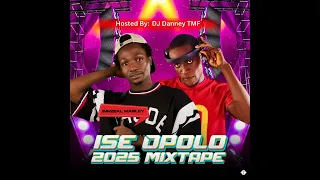 ISE Opolo 2025 Mixtape DJ Danney TMF Ft Innzeal Marley 08145648370 