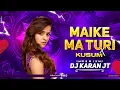 Download Lagu DJ KARAN JT - Maike Ma Turi Budha Jabe X  Kusum |Remix 2025| Gofelalgendle