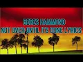 BERES HAMMOND - Its Not Until It's Done Lyrics