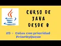 25 Colas con prioridad PriorityQueue Curso de desde cero