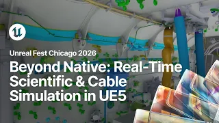 Beyond Native: Real-Time Scientific & Cable Simulation in UE5 | Unreal Fest Chicago 2026