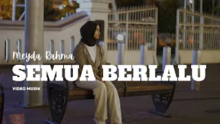 Meyda Rahma - Semua Berlalu (Video Musik)