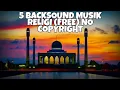 5 BACKSOUND MUSIK RELIGI HAPPY IED MUBAROK | No copyright..