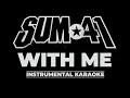 Download Lagu With Me -- Sum 41 [ Karaoke Instrumental ]
