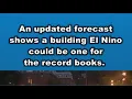 NOAA El Nino is heading for record-shattering intensity