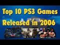 🔥 Top 10 PS3 Games of 2006 — The Classics That Started It All!