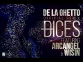 De La Ghetto - Dices (Remix) ft Arcangel  & Wisin
