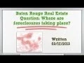 Baton Rouge Real Estate Question Where are foreclosures taking place