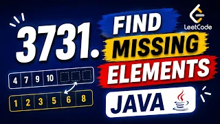 LeetCode 3731 Find Missing Elements Java Solution Step-by-Step