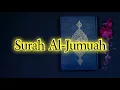 Download Lagu 062 Surah Al-Jumuah | Beautiful Quran Recitation | By Saad Al Ghamdi