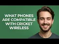 What Phones Are Compatible with Cricket Wireless - UPDATED