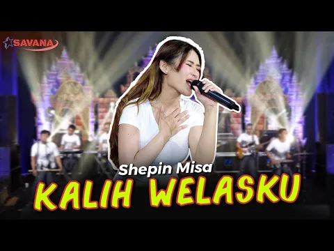 Download MP3 Shepin Misa - Kalih Welasku | Om SAVANA Blitar