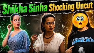 shikha sinha shocking update new uncut actress