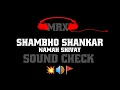 Download Lagu Shambho Shankar Namah Shivay - Sound Check - Track -MRX REMIX