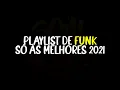 OS MELHORES FUNKS DE 2021 - AS MÚSICAS MAIS TOCADAS