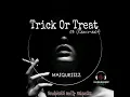Maiqueiizz, Nandipha808 & DJ- Maiqueiizz- Trick Or Treat 03 (Remix-edit) [Office Audio]