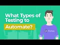 What Types of Testing to Automate