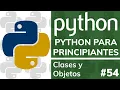 Curso PYTHON PARA PRINCIPIANTES DESDE CERO - Clases y Objetos